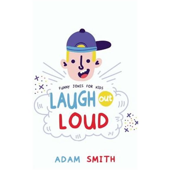 Laugh Out Loud: Children's Joke Book Age 7-15