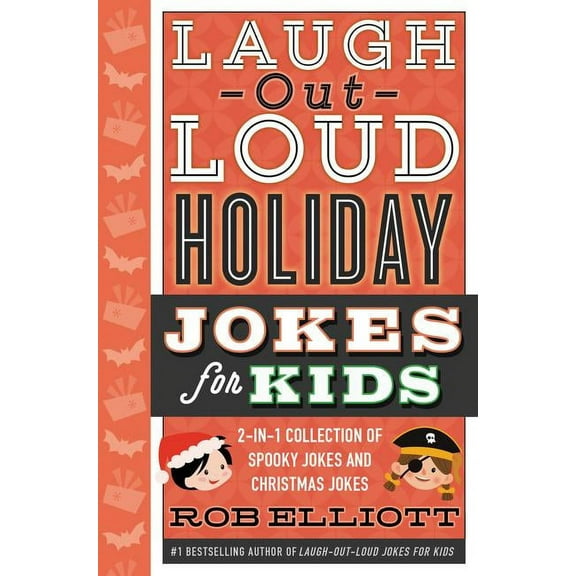 Laugh-Out-Loud Jokes for Kids Laugh-Out-Loud Holiday Jokes for Kids: 2-In-1 Collection of Spooky Jokes and Christmas Jokes: A Christmas Holiday Book f, (Hardcover)