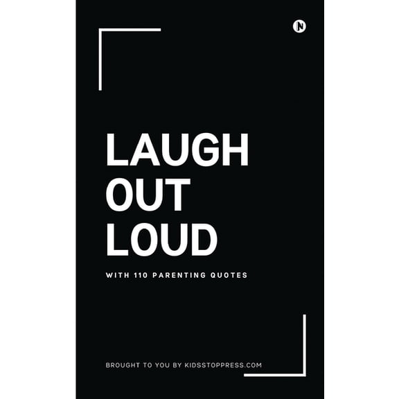 Laugh Out Loud with 110 Parenting Quotes (Paperback)