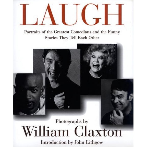 Pre-Owned Laugh: Portraits of the Greatest Comedians and the Stories They Tell Each Other (Hardcover) 0688158919 9780688158910
