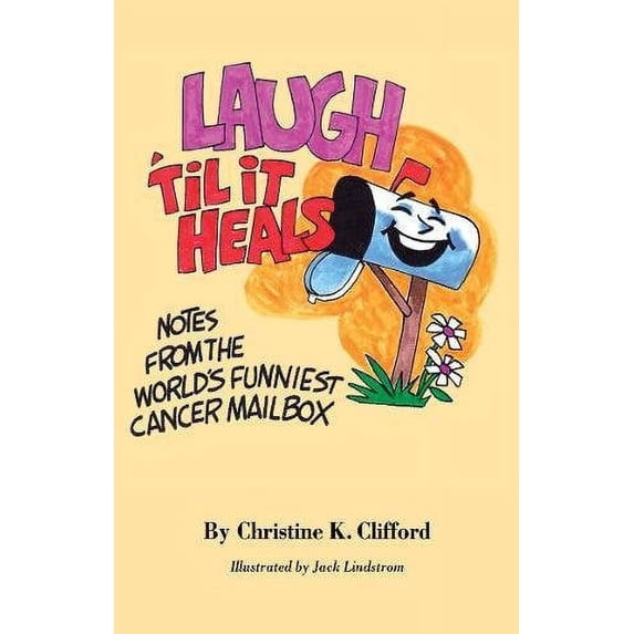 Pre-Owned Laugh 'Til it Heals: Notes from the World's Funniest Cancer Mailbox Paperback