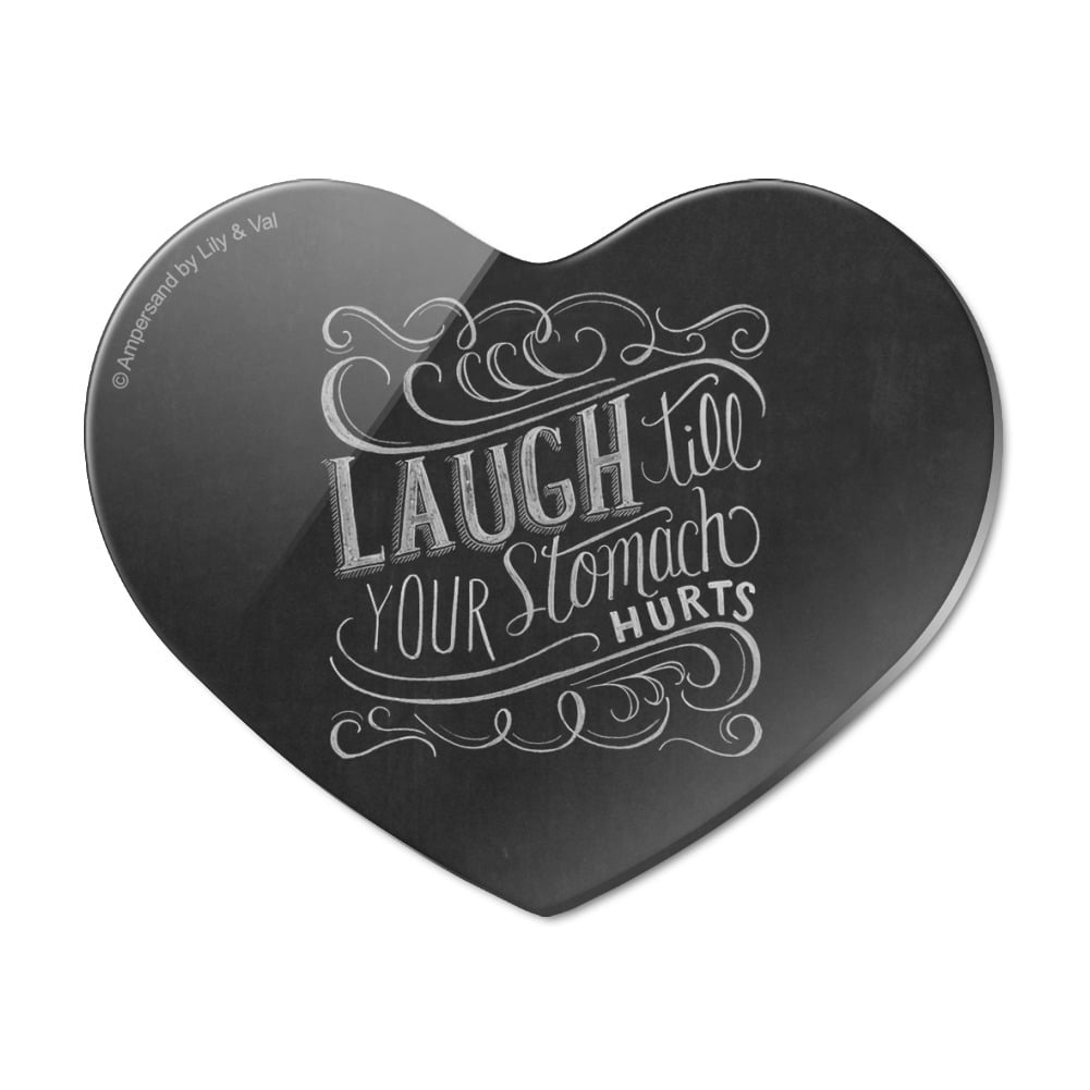 Laugh Till Your Stomach Hurts Heart Acrylic Fridge Refrigerator