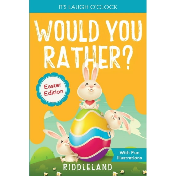 It's Laugh o'Clock - Would You Rather? - Easter Edition: A Hilarious and Interactive Question and Answer Book , (Paperback)
