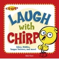 thumbnail image 1 of Laugh with Chirp : Jokes, Riddles, Tongue Twisters, and More! (Hardcover), 1 of 1