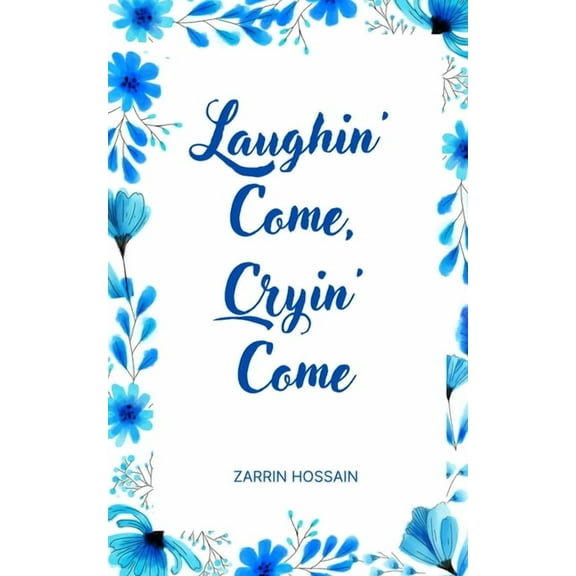 Laughin' Come, Cryin' Come, (Paperback)