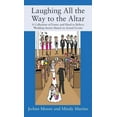 thumbnail image 1 of Laughing All the Way to the Altar: A Collection of Funny and Hard to Believe Wedding Stories Based on Actual Events, (Hardcover), 1 of 1