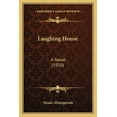 thumbnail image 1 of Laughing House : A Novel (1920) (Paperback), 1 of 1