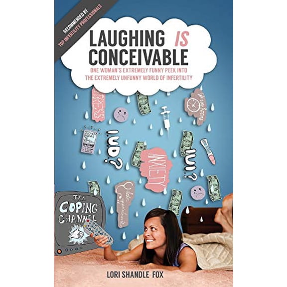 Pre-Owned Laughing Is Conceivable Laughing IS Conceivable: One Woman's Extremely Funny Peek Into The Extremely Unfunny World of Infertility, Book 1, (Paperback)