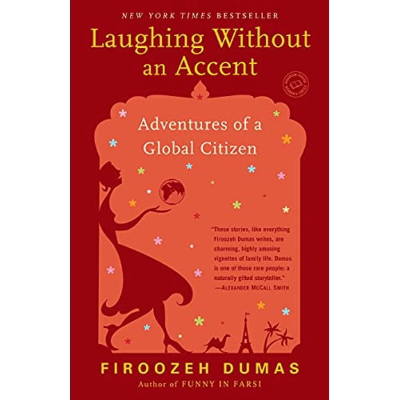 Pre-Owned Laughing Without an Accent: Adventures of an Iranian American, at Home and Abroad (Paperback) 0345499573 9780345499578