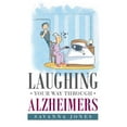 thumbnail image 1 of Laughing Your Way Through Alzheimers (Paperback), 1 of 1