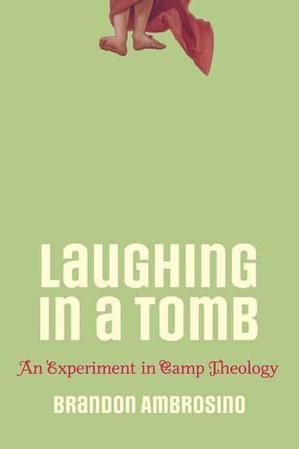 Laughing in a Tomb: An Experiment in Camp Theology, (Paperback)