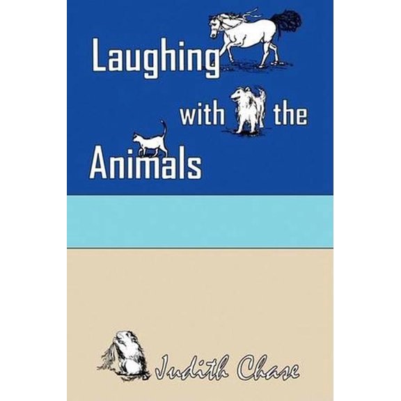 Laughing with the Animals (Paperback) by Judith P Chase