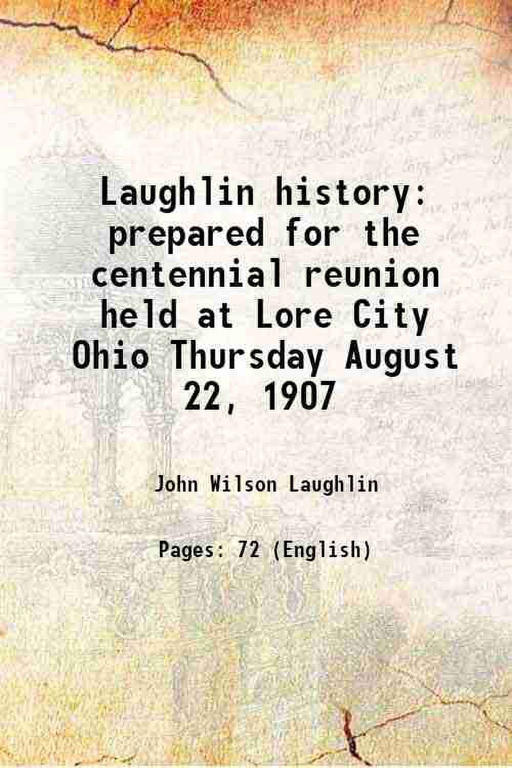 Laughlin history prepared for the centennial reunion held at Lore City Ohio Thursday August 22