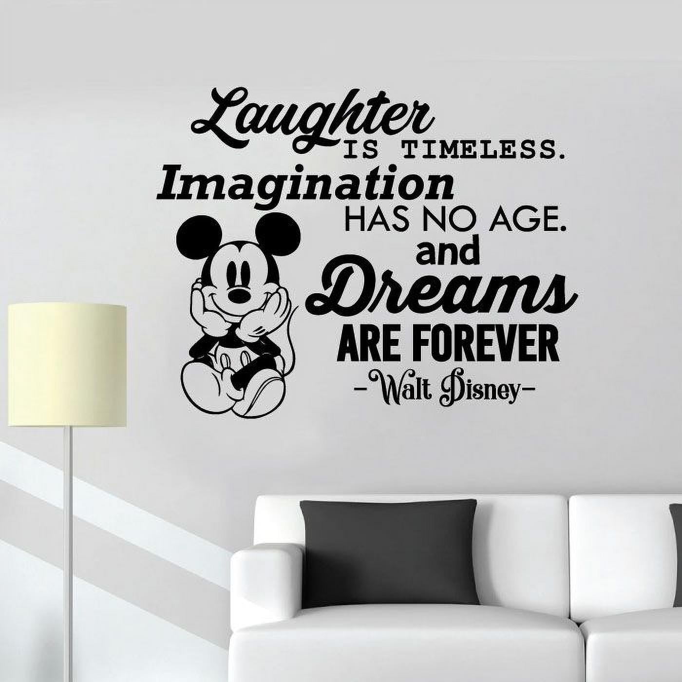 Laughter Is Timeless Imagination Has No Age And Dreams Are Forever Walt Disney Quote Vinyl
