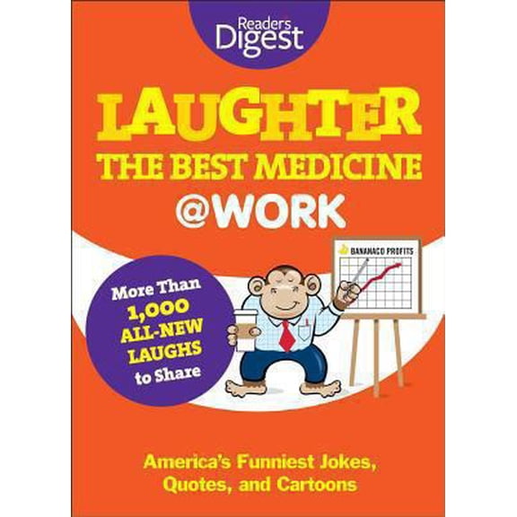 Pre-Owned Laughter Medicine: Laughter Is the Best Medicine: @Work : America's Funniest Jokes, Quotes, and Cartoons (Paperback)