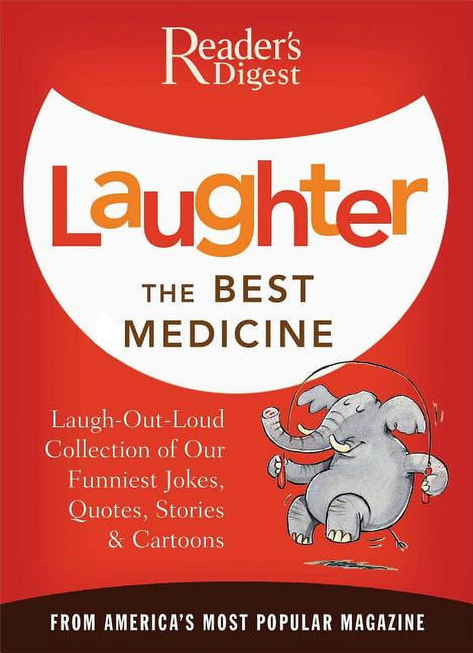 EDITORS OF READER'S DIGEST Laughter Medicine: Laughter the Best Medicine : More than 600 Jokes, Gags & Laugh Lines For All Occasions (Paperback)