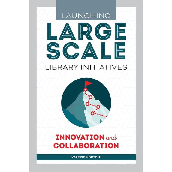 Launching Large-Scale Library Initiatives : Innovation and Collaboration (Paperback)