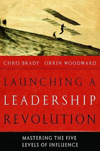 Pre-Owned Launching a Leadership Revolution: Mastering the Five Levels of Influence Hardcover Chris Brady, Orrin Woodward