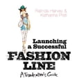 thumbnail image 1 of Pre-Owned Launching a Successful Fashion Line : A Trendsetter's Guide 9781408128824, 1 of 1