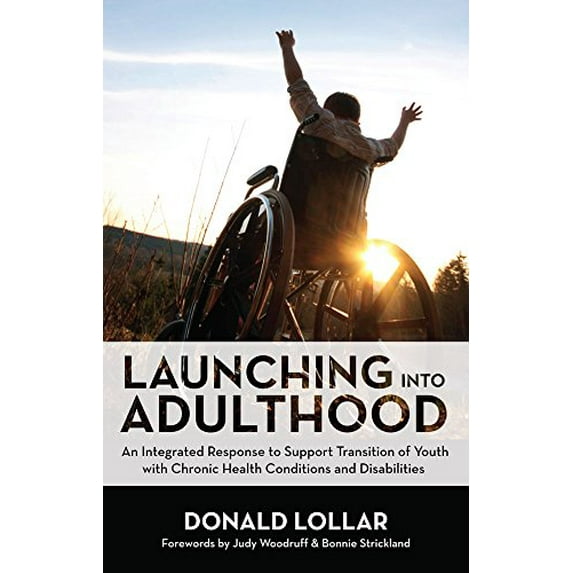 Pre-Owned Launching into Adulthood: An Integrated Response to Support Transition of Youth with Chronic Health Conditions and Disabilities Paperback