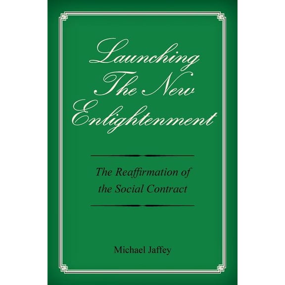 Launching the New Enlightenment: The Reaffirmation of the Social Contract
