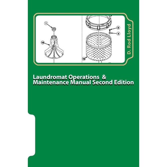 Laundromat Operations & Maintenance Manual: From the trenches (Paperback)