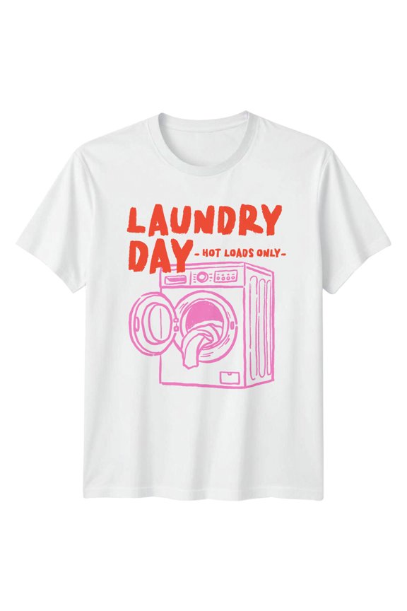 Laundry Day Hot Loads Only Hobbies Mens T-Shirt Womens Graphic Tee Unisex All Size S-5XL