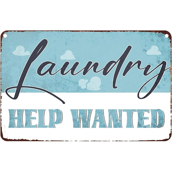 Laundry Help Wanted Laundry Room Good Gifts for Family Mom Friends Aluminum Tin Sign Metal Wall Art Decorations Iron Painting for Home Decor Room Door Accessories Poster Housewarming Gifts 8"x12"