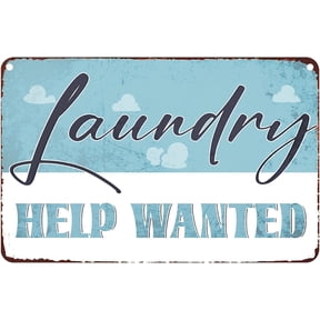 Laundry Help Wanted Laundry Room Good Gifts for Family Mom Friends Aluminum Tin Sign Metal Wall Art Decorations Iron Painting for Home Decor Room Door Accessories Poster Housewarming Gifts 8"x12"