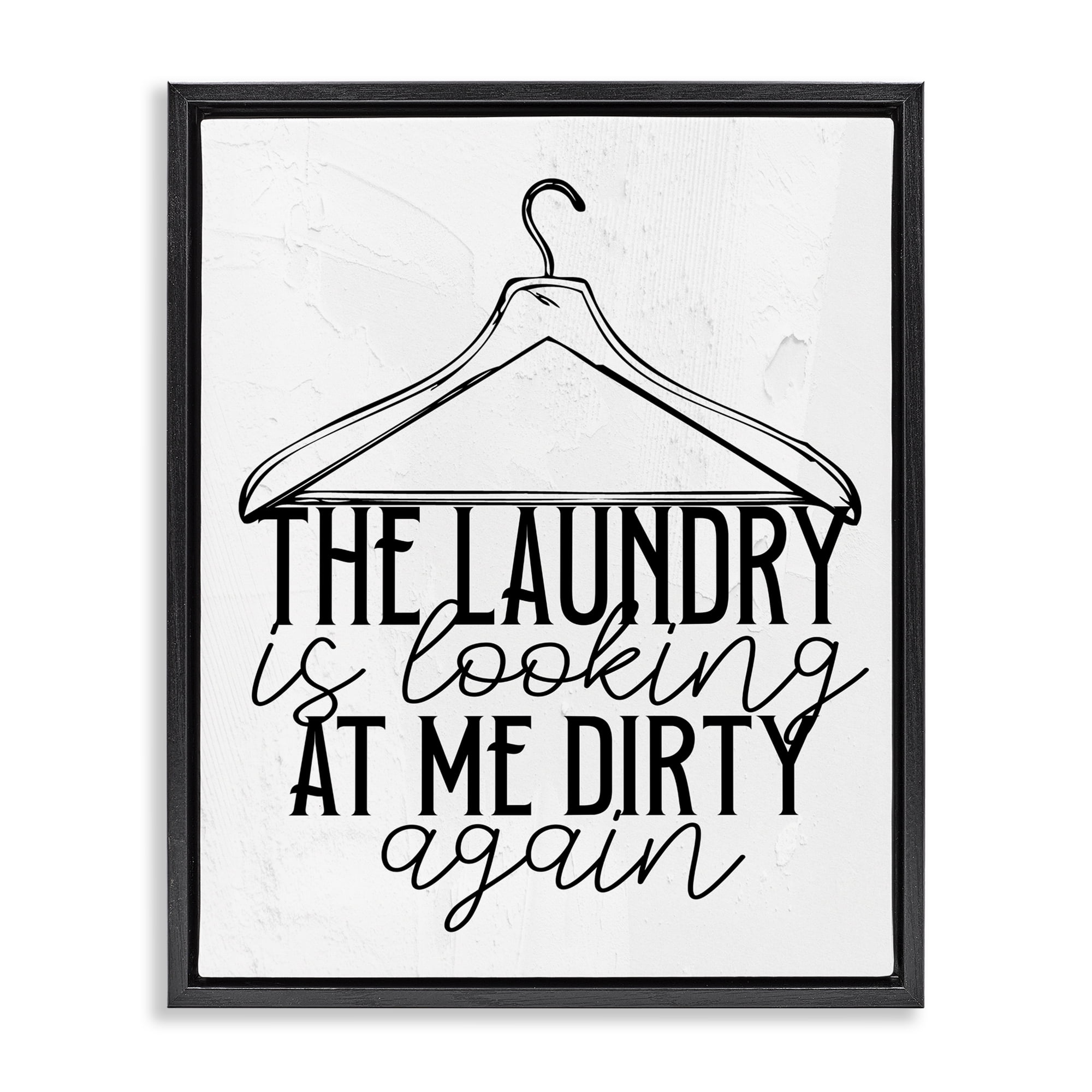 Laundry Is Looking At Me Dirty Black Framed Floater Canvas Wall Art, design by Kim Allen