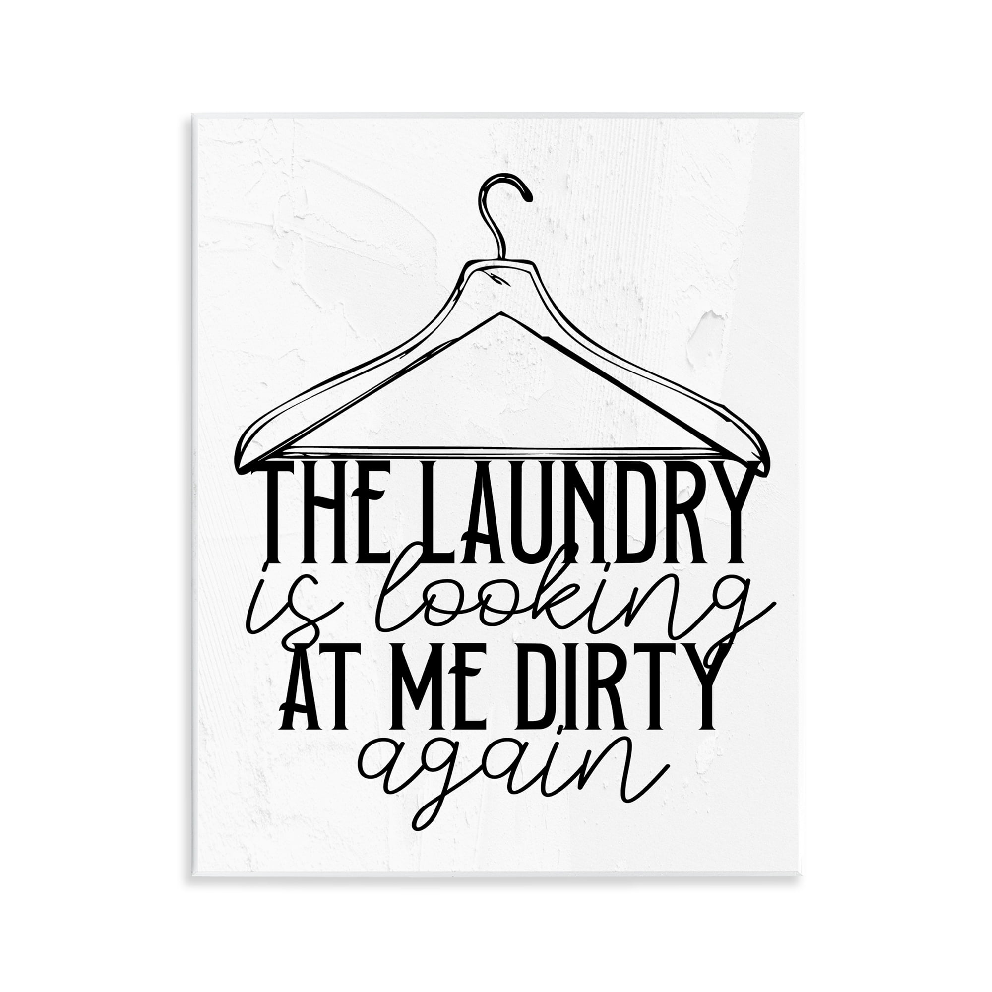 Laundry Is Looking At Me Dirty Wall Plaque Art, design by Kim Allen