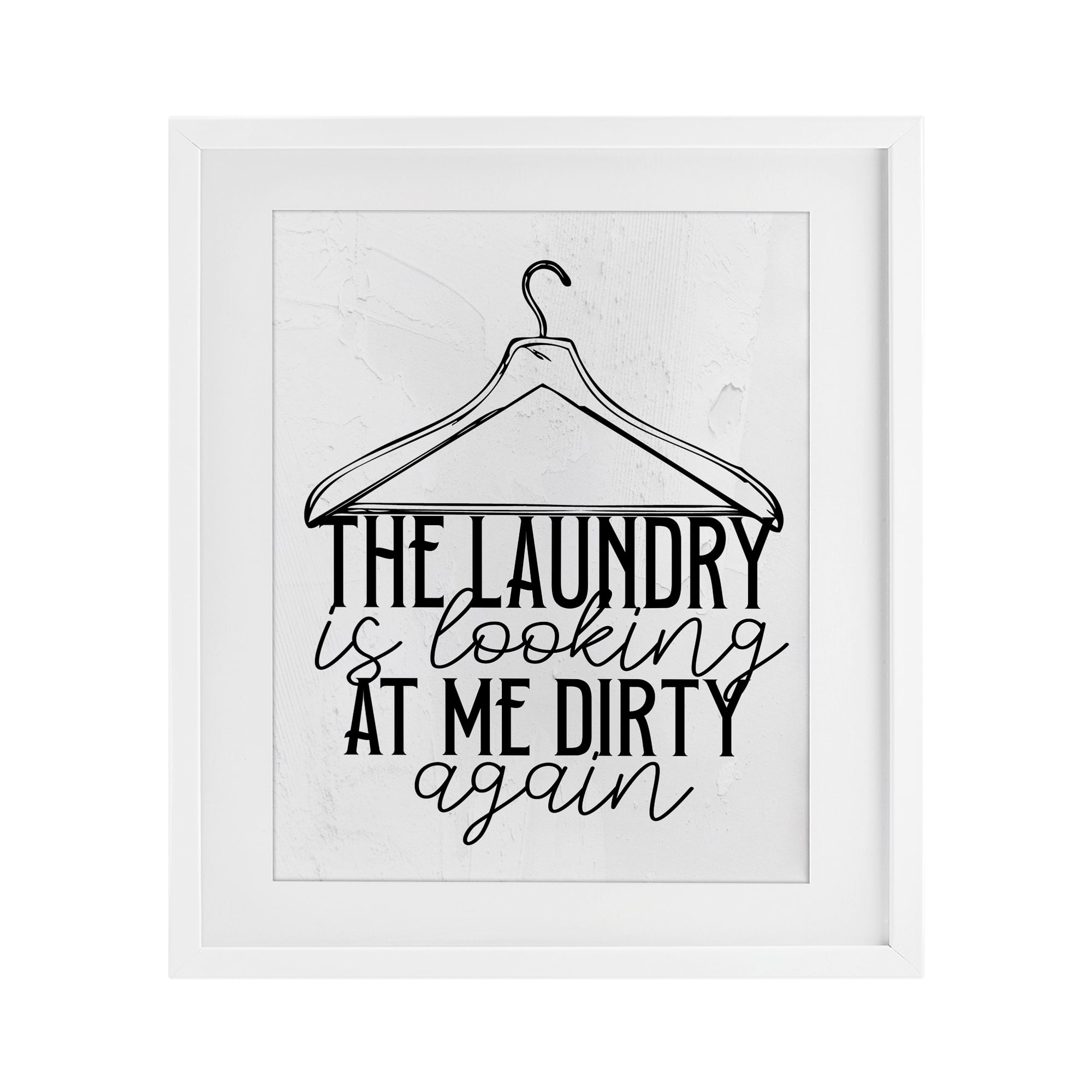 Laundry Is Looking At Me Dirty White Framed Print Under Glass, design by Kim Allen