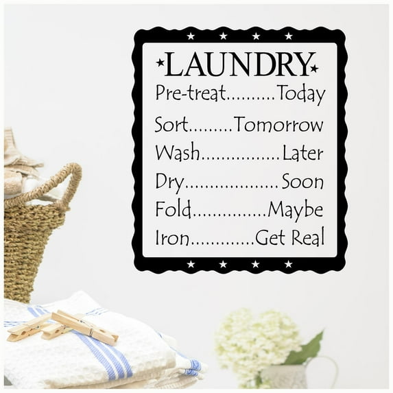 Laundry List Pre Treat Today Sort Tomorrow  Wash Later Dry Soon Fold Maybe  Iron Get Real Vinyl Lettering Wall Decal Laundry Room Decor - Size: 20"H x 16.5"L - Color: Black