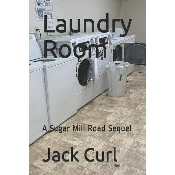 Laundry Room : A Sugar Mill Road Sequel (Paperback)