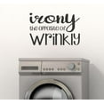thumbnail image 1 of Laundry Room Decal Irony Opposite of Wrinkly Funny Quote Wall Stickers 23x15-Inch Black, 1 of 1