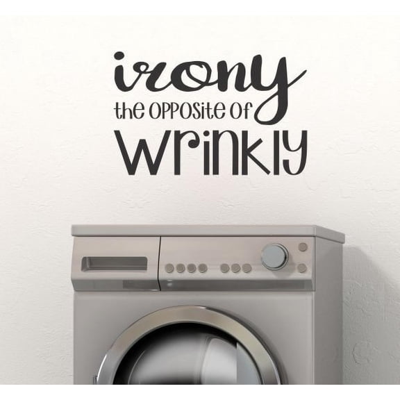 Laundry Room Decal Irony Opposite of Wrinkly Funny Quote Wall Stickers 23x15-Inch Black