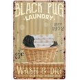 thumbnail image 1 of Laundry Room Decor Foe Wall Black Pug Dog Laundry Company Wash and Dry Tin Sign Decoration Vintage Chic Metal Poster Wall Decor Art Gift for Laundry Room Farmhouse Door 8x6 inch, 1 of 5