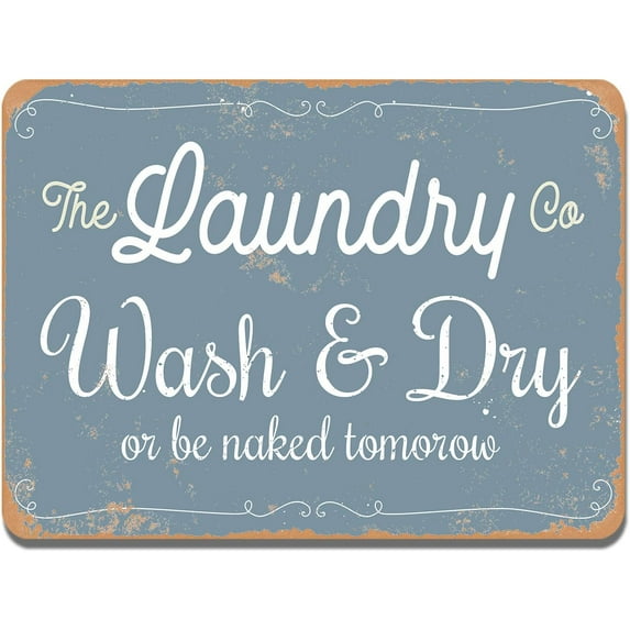 Laundry Room Metal Tin Sign Wash Dry or be Naked Tomorrow Vintage Wall Art Decor for Friends and Family 12x8 Inches