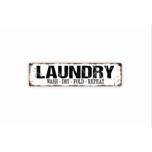 Laundry Wash Dry Fold Repeat Sign - Laundry Room Laundromat Dirty Clothes Clean Rustic Street Metal Aluminum Sign or Door Name Plate Plaque - Size: 16 x 4 Inches
