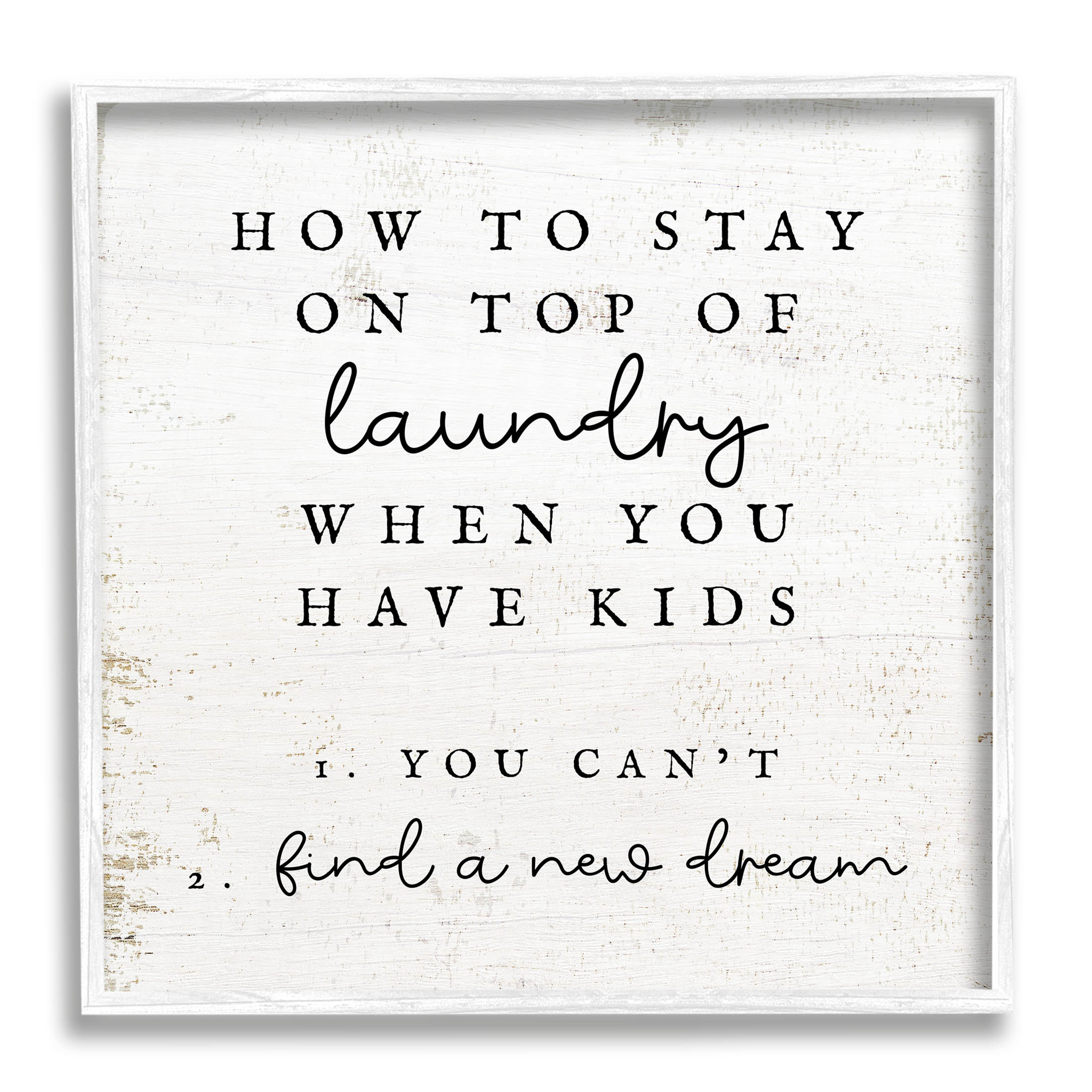 Laundry When You Have Kids Humor Typography Graphic Art White Framed Art Print Wall Art