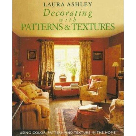 Pre-Owned Laura Ashley Decorating With Patterns & Textures: Using Color, Pattern and Texture in the Home Paperback