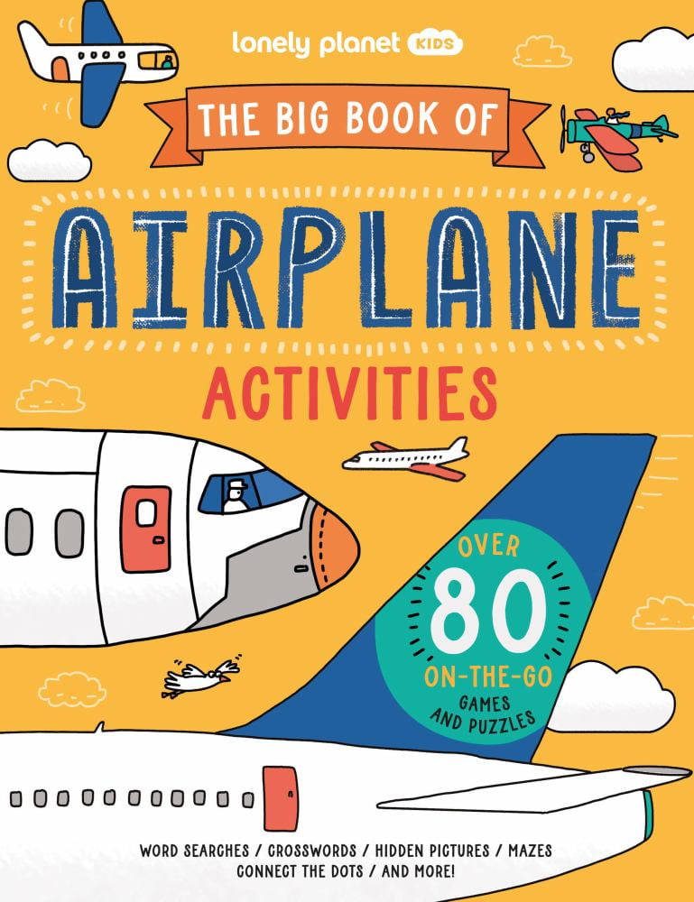 Lonely Planet Kids the Big Book of Airplane Activities: Over 80 on-The-Go Games and Puzzles (Paperback)