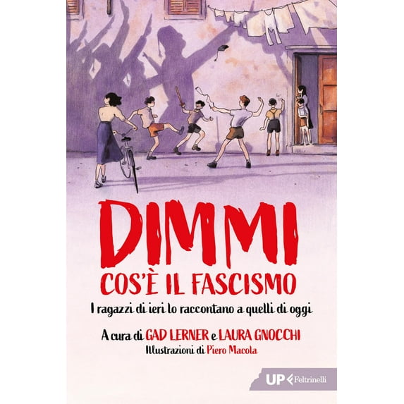 Laura Gnocchi,Piero Mac Dimmi cos'è il fascismo. I ragazzi di ieri lo raccontano a (Paperback)