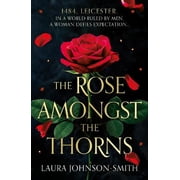 Laura Johnson-Smith The Rose Amongst the Thorns Paperback