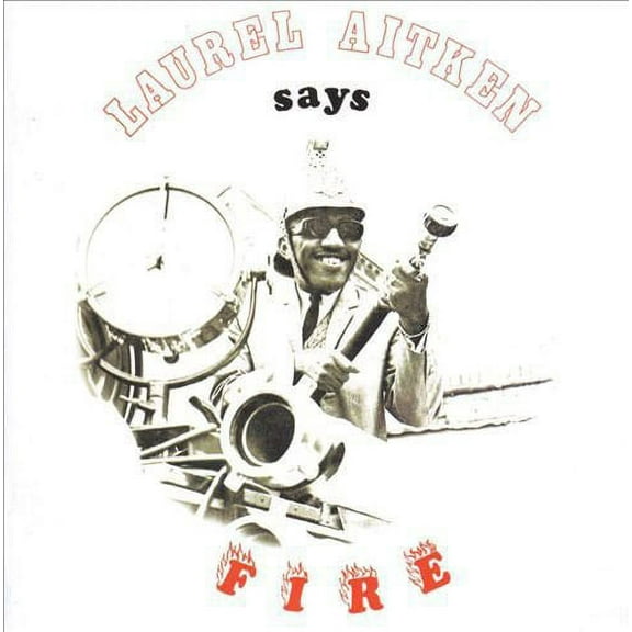 Laurel Aitken - Says Fire - Vinyl