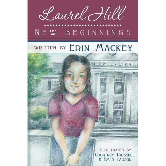 Laurel Hill: New Beginnings: Book 1 Paperback Erin Mackey