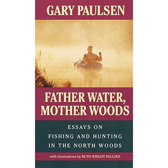 Pre-Owned Laurel-Leaf Books Father Water, Mother Woods: Essays on Fishing and Hunting in the North Woods, (Paperback)