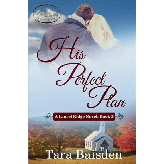 Laurel Ridge His Perfect Plan: A Laurel Ridge Novel Book #3, (Paperback)