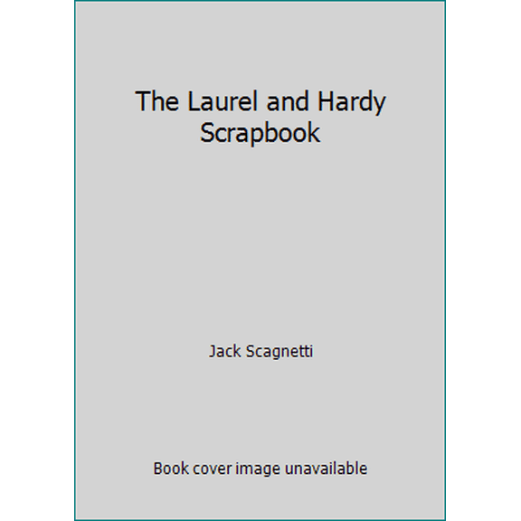 Pre-Owned The Laurel and Hardy Scrapbook (Paperback) 0824602781 9780824602789