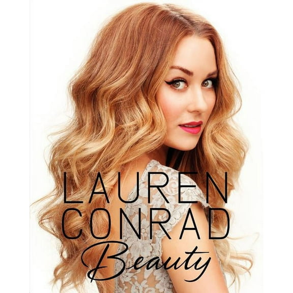 Lauren Conrad: Beauty, (Hardcover)
